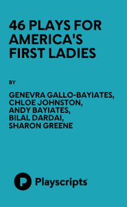 46 Plays for America's First Ladies Book Cover
