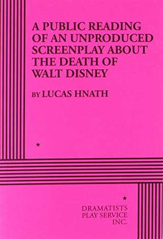 A Public Reading Of An Unproduced Screenplay About The Death Of Walt Disney Book Cover