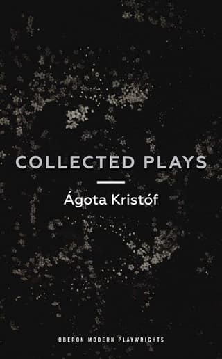 Agota Kristof - Collected Plays Book Cover