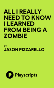 All I Really Need to Know I Learned From Being a Zombie Book Cover