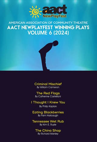 American Association of Community Theatre AACT NewPlayFest Winning Plays: Volume 6 (2024) Book Cover