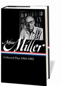 Arthur Miller: Collected Plays 1964-1982 (Library of America) Book Cover