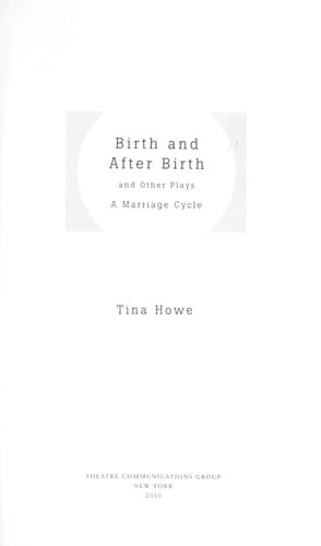 Birth and After Birth and Other Plays: A Marriage Cycle Book Cover