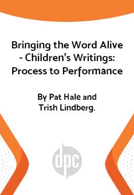 Bringing the Word Alive - Children's Writings: Process to Performance Book Cover