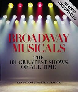 Broadway Musicals, Revised and Updated: The 101 Greatest Shows of All Time Book Cover