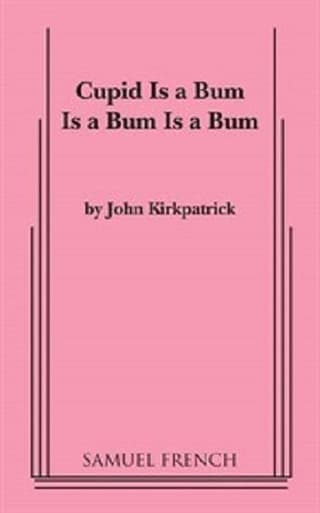 Cupid Is A Bum Is A Bum Is A Bum Book Cover