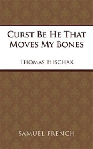 Curst Be He That Moves My Bones Book Cover