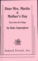 Dear Mrs. Martin ; &, Mother's Day Book Cover