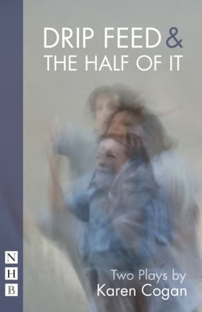Drip Feed & The Half Of It: Two Plays Book Cover