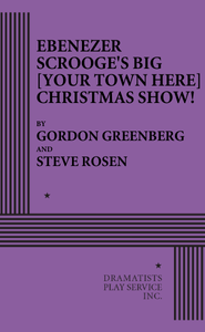 Ebenezer Scrooge's Big [Your Town Here] Christmas Show! Book Cover