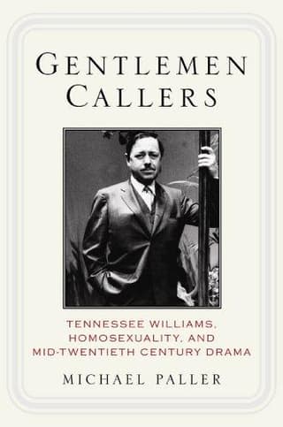 Gentlemen Callers: Tennessee Williams, Homosexuality, and Mid-Twentieth-Century Drama Book Cover