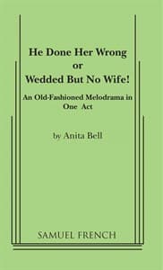 He Done Her Wrong: or Wedded But No Wife! Book Cover