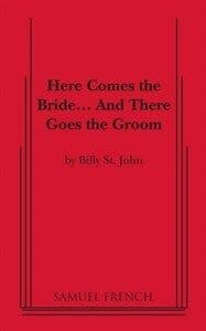 Here Comes The Bride--and There Goes The Groom Book Cover