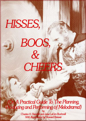 Hisses, Boos & Cheers: Or, A Practical Guide to the Planning, Producing and Performing of Melodrama! Book Cover