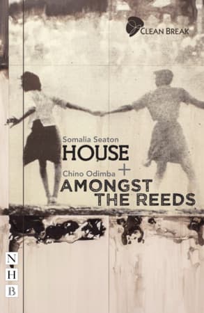 House + Amongst the Reeds: two plays Book Cover