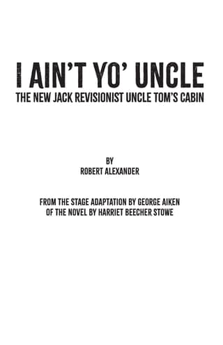 I Ain't Yo' Uncle: The New Jack Revisionist Uncle Tom's Cabin Book Cover
