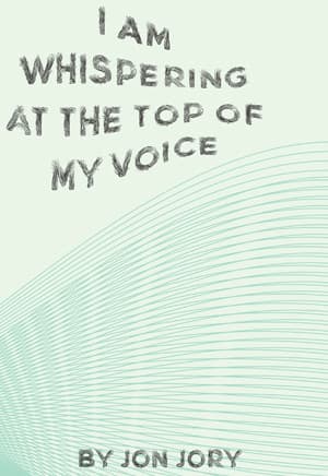 I Am Whispering at the Top of My Voice Book Cover