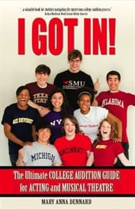 I GOT IN! The Ultimate College Audition Guide For Acting And Musical Theater Book Cover