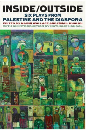 Inside/Outside: Six Plays from Palestine and the Diaspora Book Cover