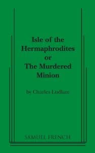 Isle of The Hermaphrodites or The Murdered Minion Book Cover