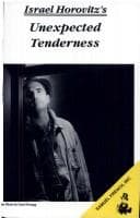 Israel Horovitz's Unexpected Tenderness Book Cover