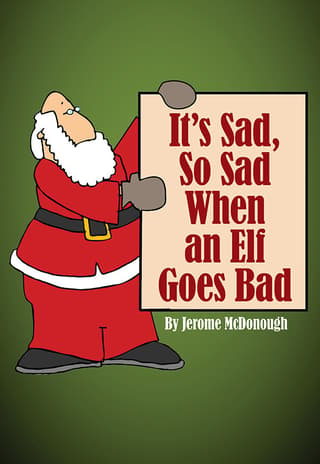 It's Sad, So Sad When an Elf Goes Bad Book Cover