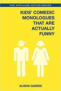 Kids' Comedic Monologues That Are Actually Funny (Applause Acting) Book Cover