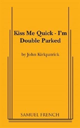 Kiss Me Quick--i'm Double-parked! Book Cover