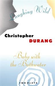 Laughing Wild and Baby with the Bathwater: Two Plays Book Cover
