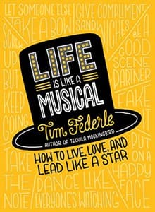 Life Is Like a Musical: How Broadway Can Help You Live Your Best Life Book Cover