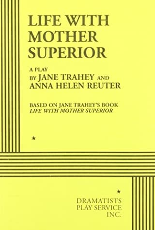 Life With Mother Superior; A Play Book Cover
