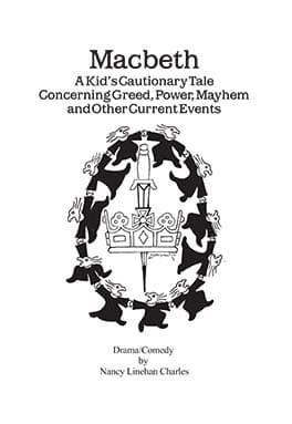 Macbeth: A Kid's Cautionary Tale Concerning Greed, Power, Mayhem and Other Current Events Book Cover
