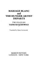 Mariage Blanc; And, The Hunger Artist Departs Book Cover