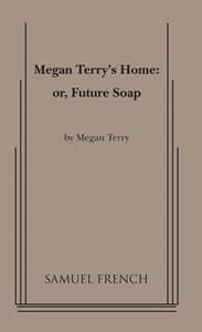 Megan Terry's Home or Future Soap Book Cover