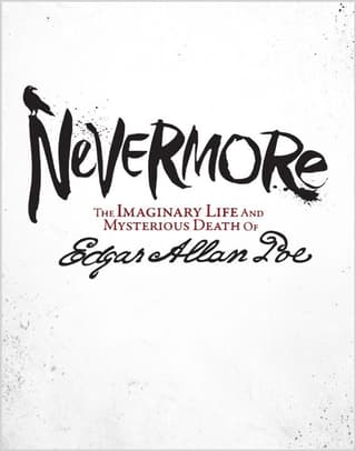 Nevermore: The Imaginary Life and Mysterious Death of Edgar Allan Poe Book Cover