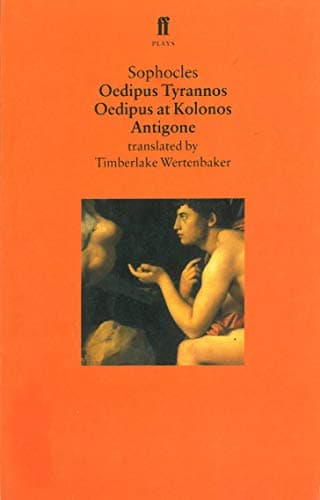 Oedipus Tyrannos ; Oedipus At Kolonos ; Antigone Book Cover