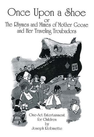 Once Upon a Shoe or The Rhymes and Mimes of Mother Goose and Her Traveling Troubadours Book Cover