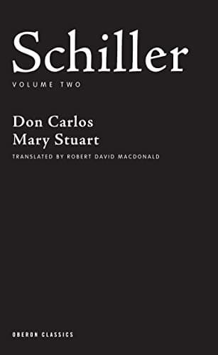 Schiller: Don Carlos ; Mary Stuart Book Cover