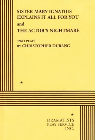 Sister Mary Ignatius Explains It All For You ; And, The Actor's Nightmare Book Cover