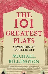 The 101 Greatest Plays: From Antiquity to the Present Book Cover
