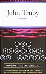 The Anatomy of Story: 22 Steps to Becoming a Master Storyteller Book Cover
