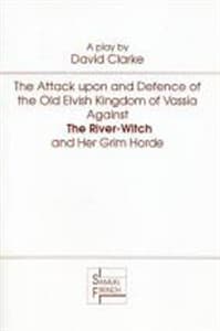The Attack Upon and Defence of the Old Elvish Kingdom of Vassia Against The River Witch and Her Grim Horde Book Cover