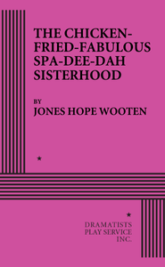 The Chicken-Fried-Fabulous Spa-Dee-Dah Sisterhood Book Cover