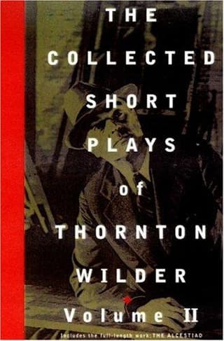 The Collected Short Plays of Thornton Wilder, Volume Two (Hardcover) Book Cover