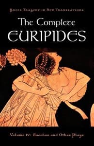 The Complete Euripides, Volume IV: Bacchae and Other Plays Book Cover
