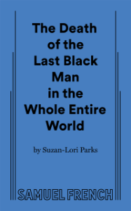 The Death of the Last Black Man in the Whole Entire World... Book Cover