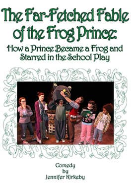 The Far-Fetched Fable of the Frog Prince: How a Prince Became a Frog and Starred in the School Play Book Cover