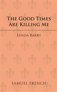 The Good Times Are Killing Me Book Cover