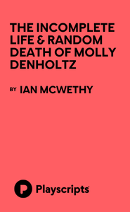 The Incomplete Life & Random Death of Molly Denholtz Book Cover