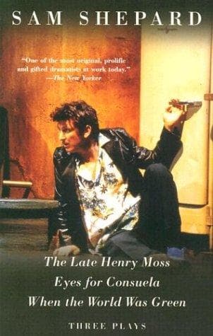 The Late Henry Moss, Eyes for Consuela, When the World Was Green: Three Plays Book Cover